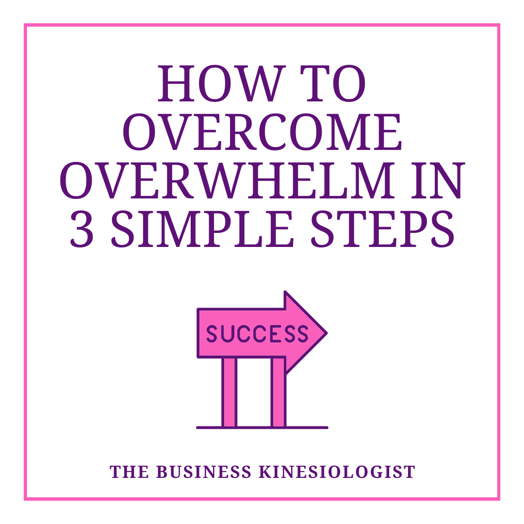 How To Overcome Overwhelm In 3 Simple Steps