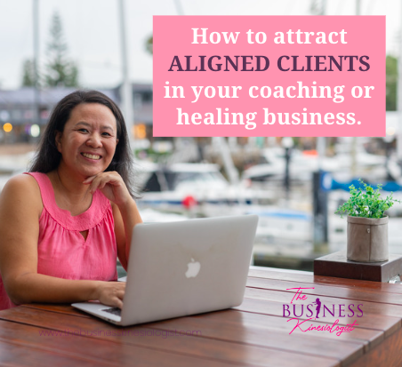 How To Attract Aligned Clients In Your Coaching Or Healing Business